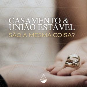 União estável e casamento são a mesma coisa? Imagem Instagram @cataldaoadvocacia